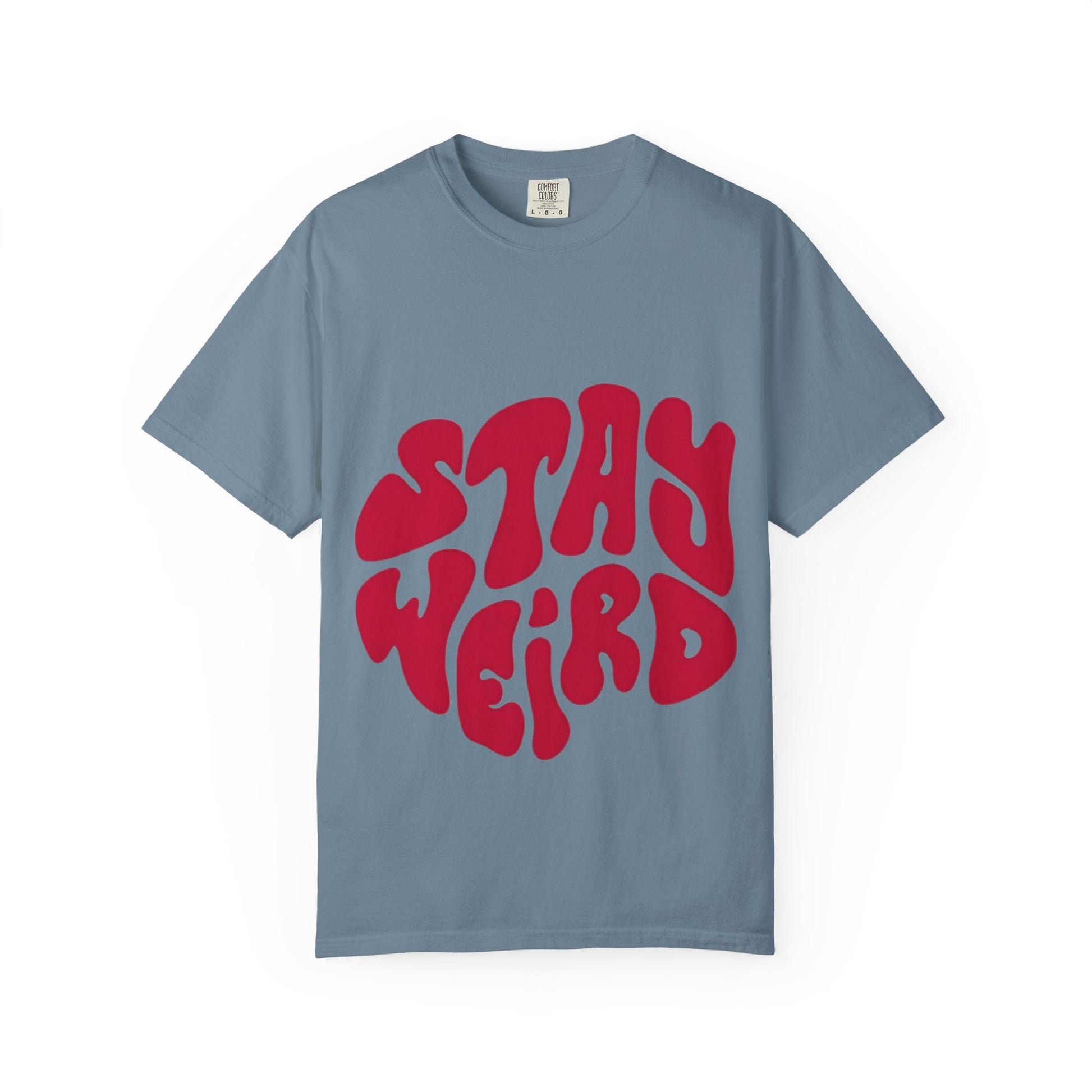 Stay Weird Garment-Dyed Unisex T-Shirt - Fun Graphic Tee, Casual Wear, Gift for Friends, Quirky Style, 70s Vibe
